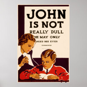 John braucht eine Augenuntersuchung Poster
