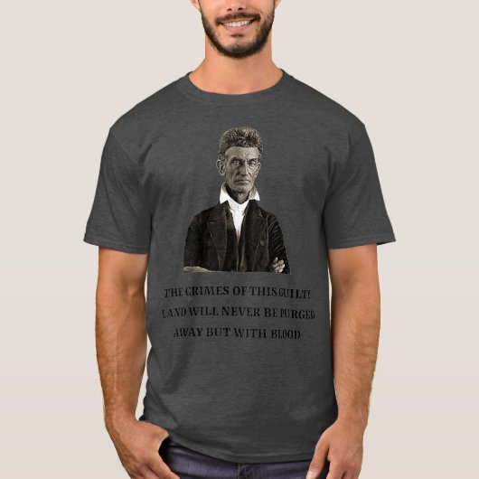 John Brown Abolitionist USA History Teacher War T-Shirt (Vorderseite)