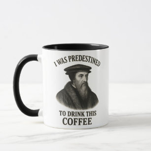 John Calvin vorherbestimmte Kaffee lustige Theolog Tasse