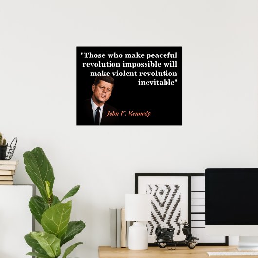 John F. Kennedy Zitat zur Friedlichen Revolution Poster (Heimbüro)