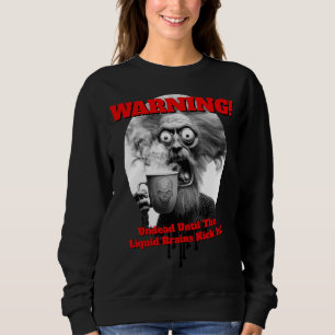 John: Flüssig-Gehirn-Morgen Sweatshirt