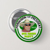 John "Grün" Ferguson für Präsidenten 2012 Button (Vorne & Hinten)