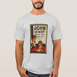 John ist nicht ..... wirklich stumpf T-Shirt