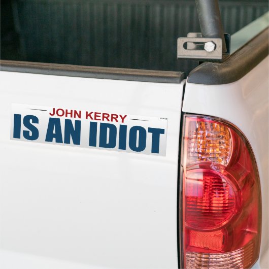 John Kerry ist Idiot Autoaufkleber (Auf Lkw)