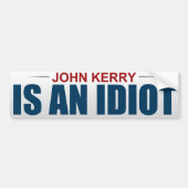 John Kerry ist Idiot Autoaufkleber (Vorne)
