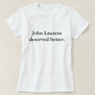 John Laurens besser verdient T-Shirt
