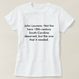 John Laurens: Nicht das Held Sc verdient T-Shirt
