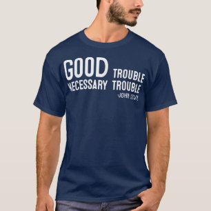 John Lewis bekommt gute, notwendige Schwierigkeite T-Shirt
