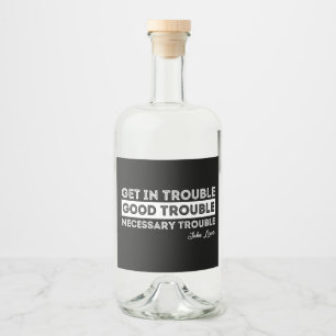 John Lewis - Good Trouble Quote Alkoholflaschenetikett