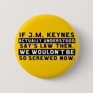 John Maynard Keynes u. Knopf des Sagens Gesetzes Button