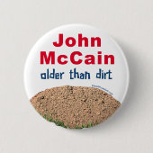 John McCain älter als Schmutz Button (Vorderseite)
