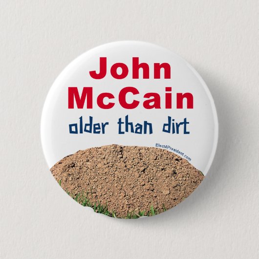 John McCain älter als Schmutz Button (Vorderseite)