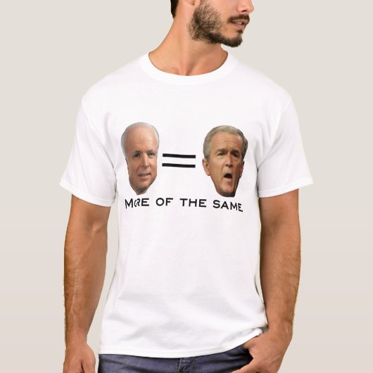 John McCain = George W. Bush T-Shirt (Vorderseite)