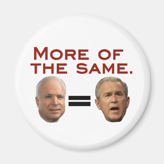 John McCain: Noch mehr von dem Gleichen. McSame. Magnet (Vorne)