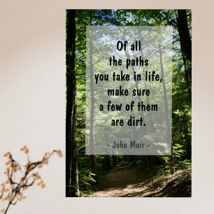 John Muir Quote Dirt Path in Forest Fotografy Poster
