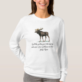 John Muir zitierbar mit Elch T-Shirt