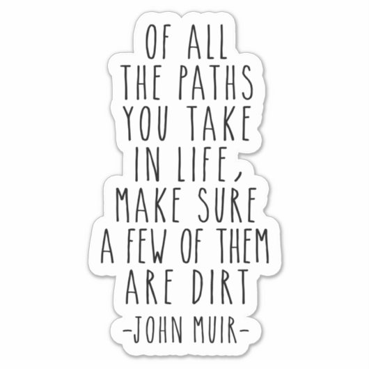 John Muir zitierte von all den Lebenswegen Aufkleber (Vorderseite)