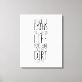 John Muir zitierte von all den Lebenswegen Leinwanddruck