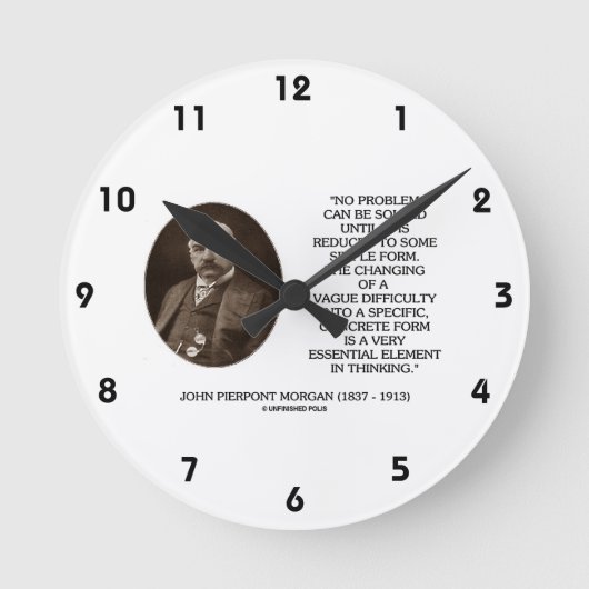 John Pierpont Morgan No Problem Can Be Solved Runde Wanduhr (Vorderseite)