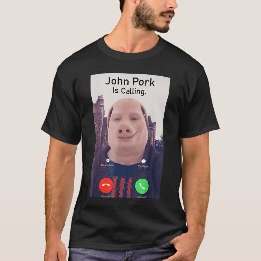 John Pork is Calling Funny Sarcastic Answer Phone  T-Shirt (Vorderseite)