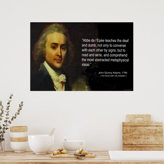 John Quincy Adams zitiert Abbe L'Epees Werke Poster (Küche)