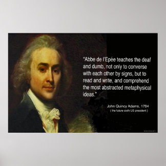 John Quincy Adams zitiert Abbe L'Epees Werke Poster