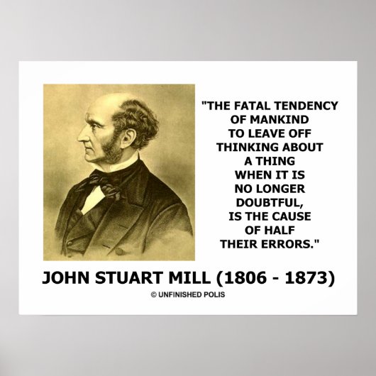 John Stuart Mill Fatal Tendenz verursacht halbe Fe Poster (Vorne)