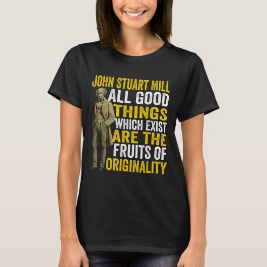 John Stuart Mill Philosopher Zitat Philosophie Tea T-Shirt (Vorderseite)