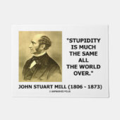 John Stuart Mill Stupidity ziemlich die gleiche We Fußmatte (Vorderseite)