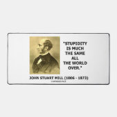 John Stuart Mill Stupidity ziemlich die gleiche We Schreibtischunterlage (Vorderseite)
