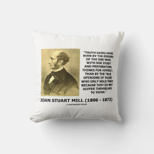 John Stuart Mill Truth gewinnt mehr Think Quote Kissen