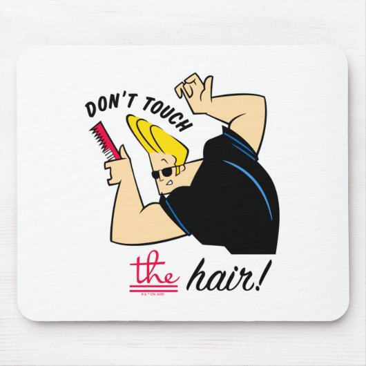 Johnny Bravo Comb Dont Touch The Hair Mousepad (Vorne)