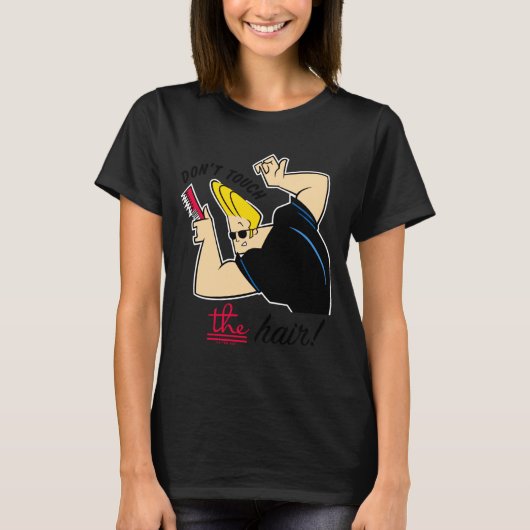 Johnny Bravo Comb Dont Touch The Hair T-Shirt (Vorderseite)