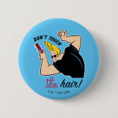 Johnny Bravo Comb - Touch nicht die Haare! Button (Vorderseite)