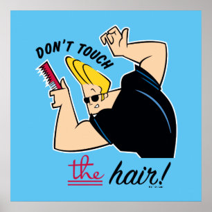 Johnny Bravo Comb - Touch nicht die Haare! Poster