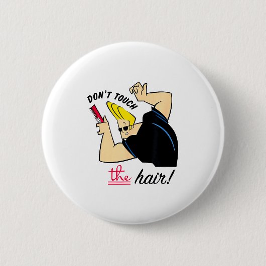 Johnny Bravo Don't Touch The Hair! Button (Vorderseite)