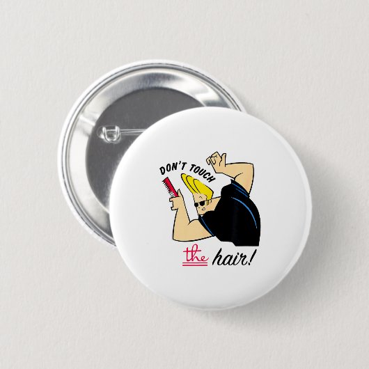 Johnny Bravo Don't Touch The Hair!  Button (Vorne & Hinten)