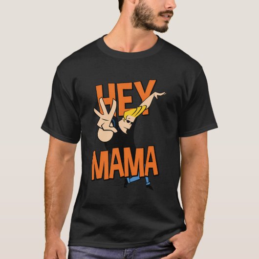 Johnny Bravo Hey Mama T-Shirt (Vorderseite)