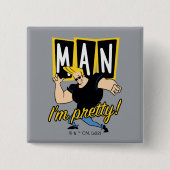 Johnny Bravo - Mann, ich bin Hübsch Button (Vorderseite)