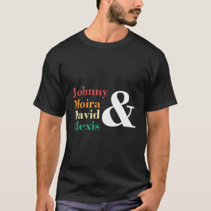 Johnny Moira David Alexis T-Shirt