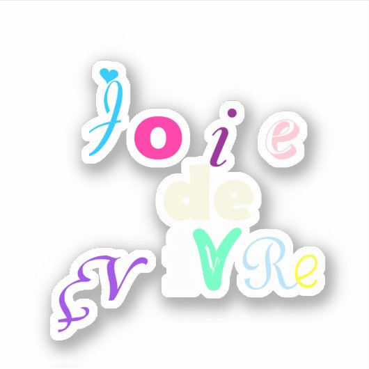 Joie de vivre Custom-Cut Vinyl Sticker (Vorderseite)