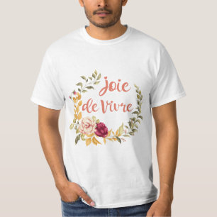 Joie de Vivre Französisches Sprichwort T-Shirt