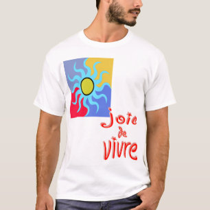 Joie de Vivre T-Shirt