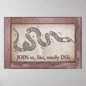 'Join or, like to Totally Die' Poster (Vorne)