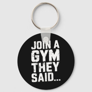 Join to the Gym sagten sie lustige Workout Gym Sar Schlüsselanhänger