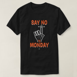 Joke about Montag (Sag nein bis Montag) T-Shirt