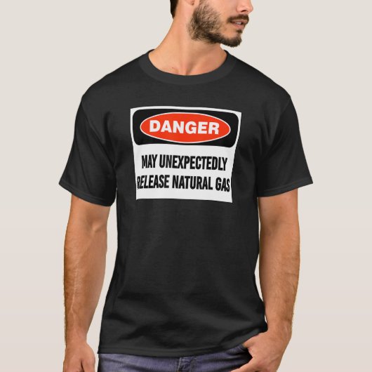 Joke Danger kann unerwartet Erdgas freisetzen T-Shirt (Vorderseite)
