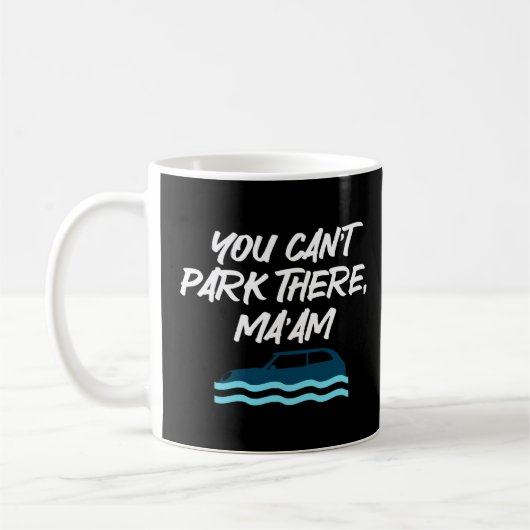 Joke, du kannst dort parken Ma am Kaffeetasse (Links)