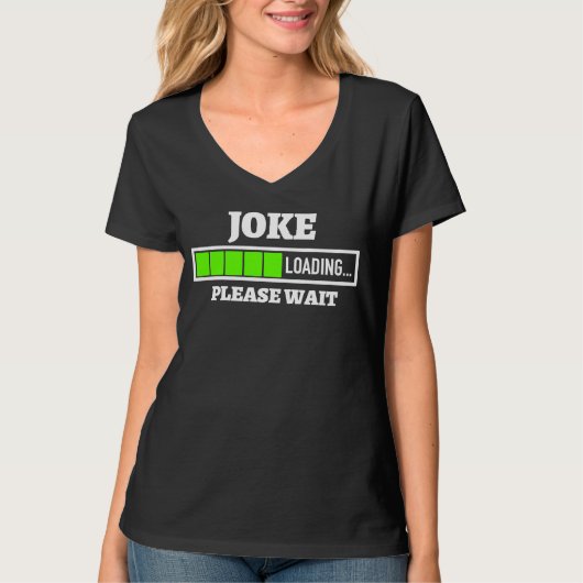 Joke Loading Bitte warten Bar Spaß stehen T-Shirt (Vorderseite)