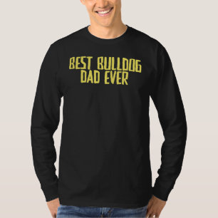 Joke Sarcastic Best Bulldog Vater Ever T-Shirt